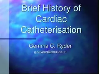 Brief History of Cardiac Catheterisation