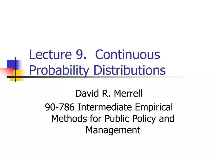 lecture 9 continuous probability distributions