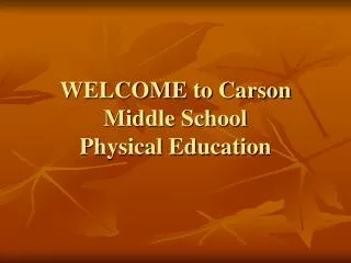 WELCOME to Carson Middle School Physical Education