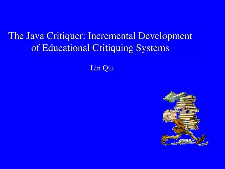 the java critiquer incremental development of educational critiquing systems