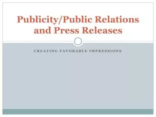 Publicity/Public Relations and Press Releases