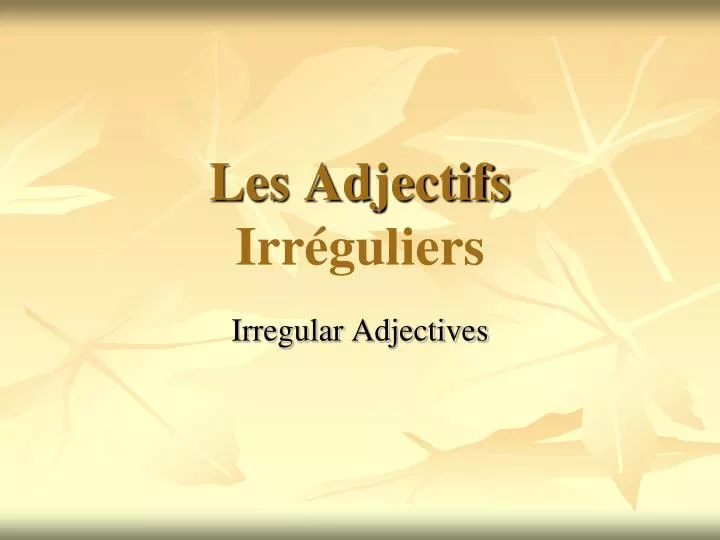 les adjectifs irr guliers