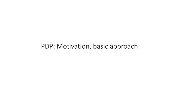 pdp motivation basic approach