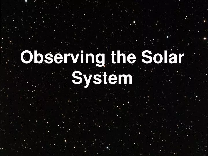 observing the solar system
