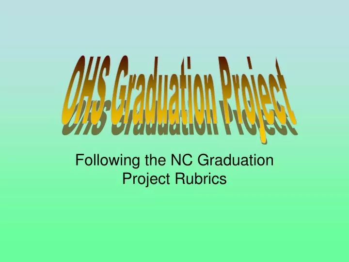 following the nc graduation project rubrics