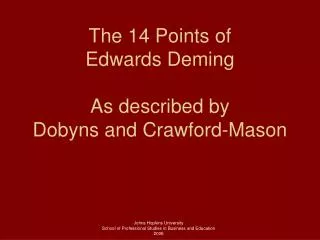 The 14 Points of Edwards Deming As described by Dobyns and Crawford-Mason