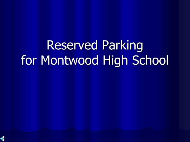 reserved parking for montwood high school