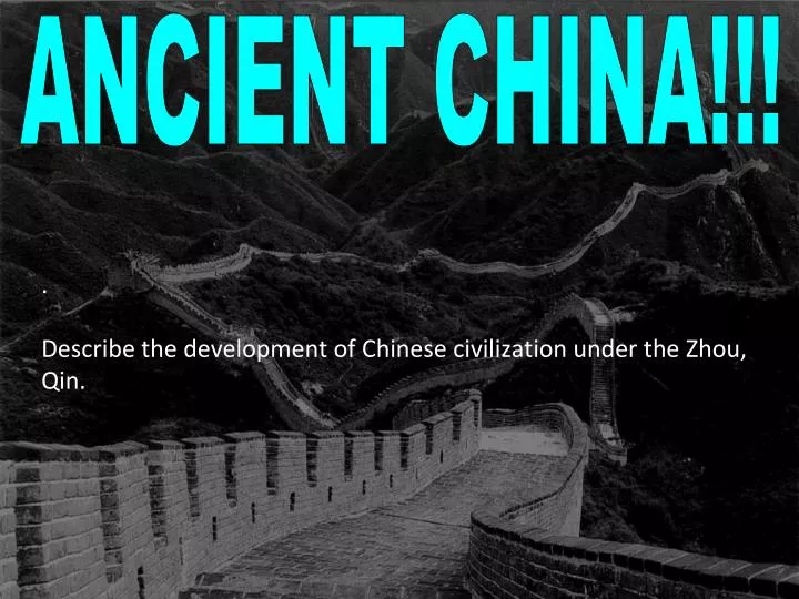 describe the development of chinese civilization under the zhou qin