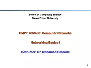 School of Computing Science Simon Fraser University CMPT 765/408: Computer Networks