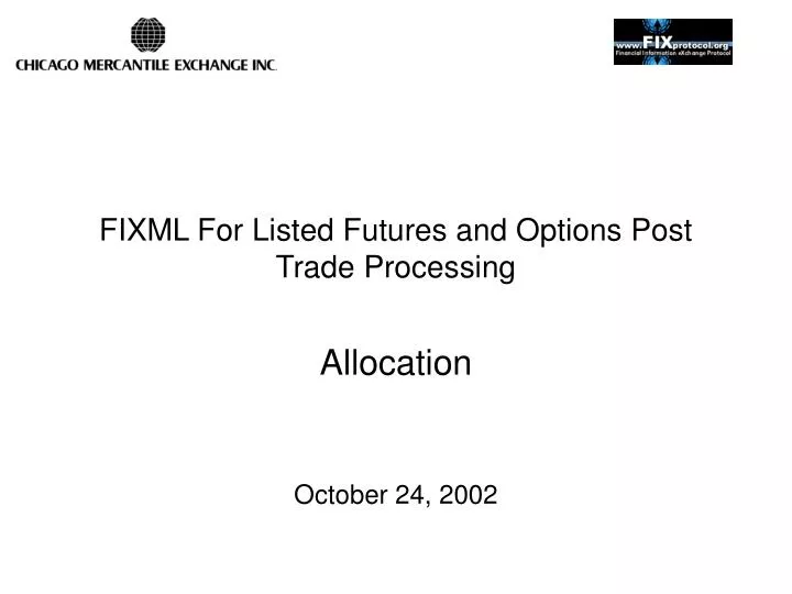 fixml for listed futures and options post trade processing