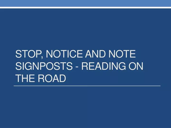 stop notice and note signposts reading on the road