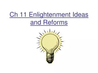 Ch 11 Enlightenment Ideas and Reforms