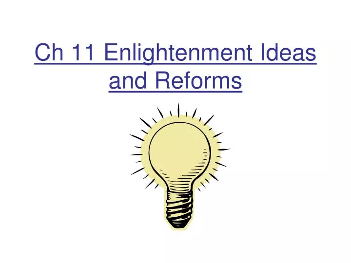 ch 11 enlightenment ideas and reforms