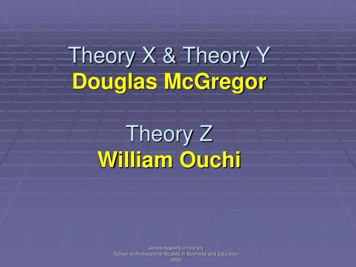 theory x theory y douglas mcgregor theory z william ouchi