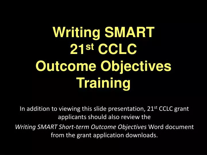 writing smart 21 st cclc outcome objectives training