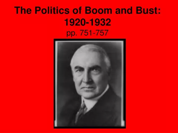 the politics of boom and bust 1920 1932 pp 751 757