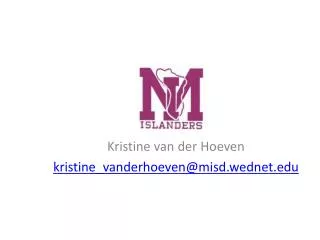 Kristine van der Hoeven k ristine_vanderhoeven@misd.wednet