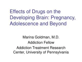Effects of Drugs on the Developing Brain: Pregnancy, Adolescence and Beyond