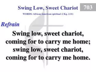 Swing Low, Sweet Chariot (Refrain)