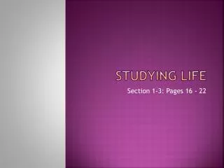 Studying Life