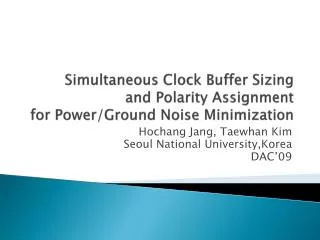 Simultaneous Clock Buffer Sizing and Polarity Assignment for Power/Ground Noise Minimization
