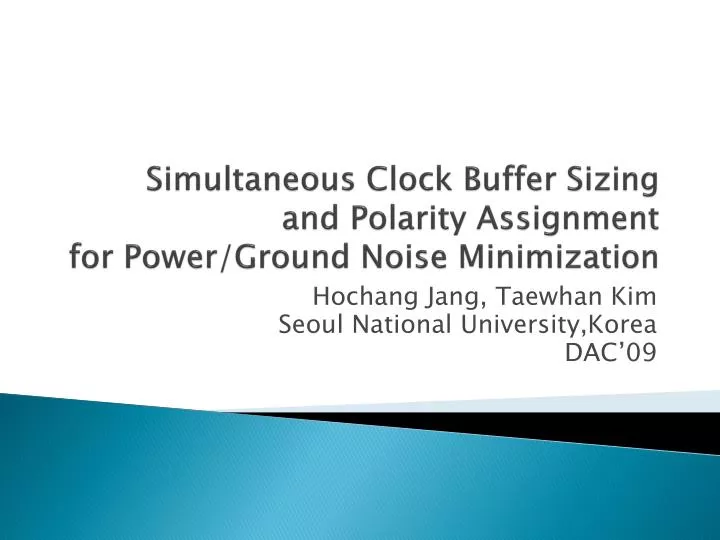 simultaneous clock buffer sizing and polarity assignment for power ground noise minimization
