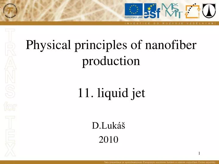 physical principles of nanofiber production 11 liquid jet