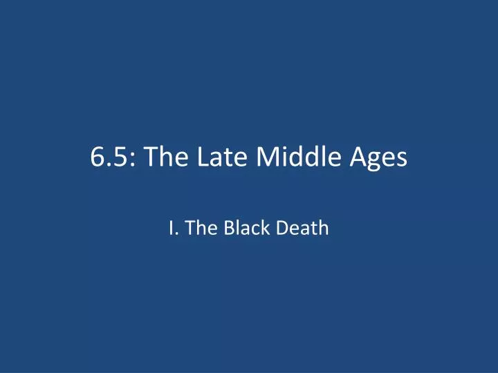 6 5 the late middle ages