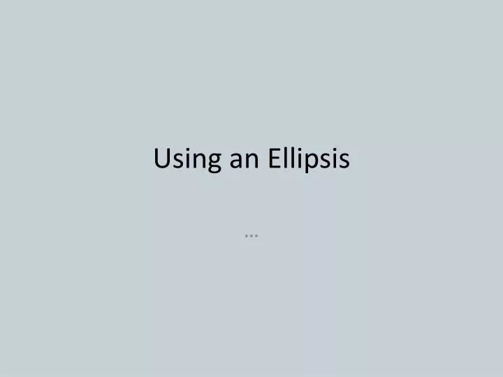 using an ellipsis