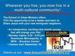 Wherever you live, you now live in a multi-cultural community!