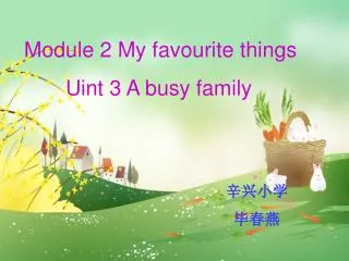 Module 2 My favourite things Uint 3 A busy family