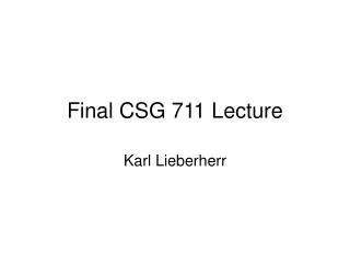 Final CSG 711 Lecture