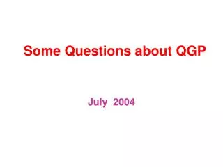 Some Questions about QGP