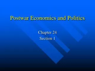 Postwar Economics and Politics
