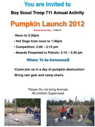 You are invited to Boy Scout Troop 711 Annual Activity Pumpkin Launch 2012