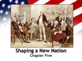 Shaping a New Nation