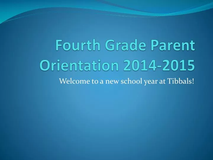 fourth grade parent orientation 2014 2015