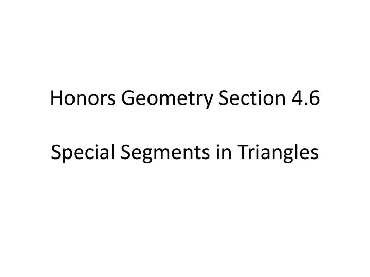 honors geometry section 4 6 special segments in triangles