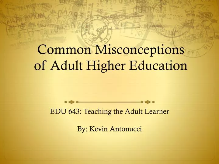 common misconceptions of adult higher education