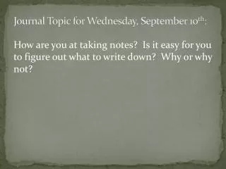 Journal Topic for Wednesday, September 10 th :