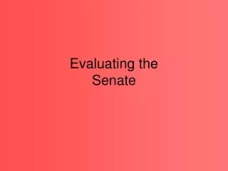 Evaluating the Senate