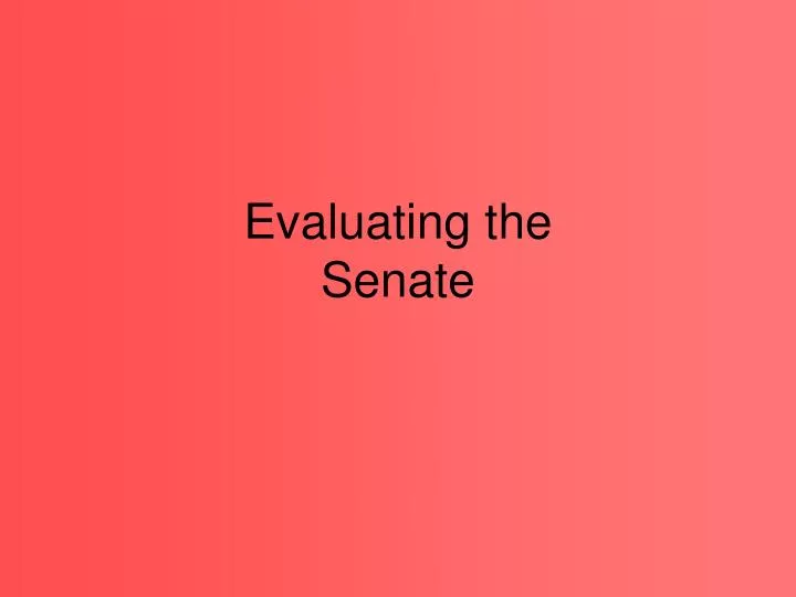 evaluating the senate