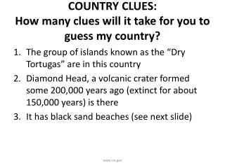 COUNTRY CLUES: How many clues will it take for you to guess my country?