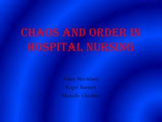 Chaos and order in hospital Nursing