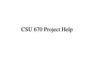CSU 670 Project Help