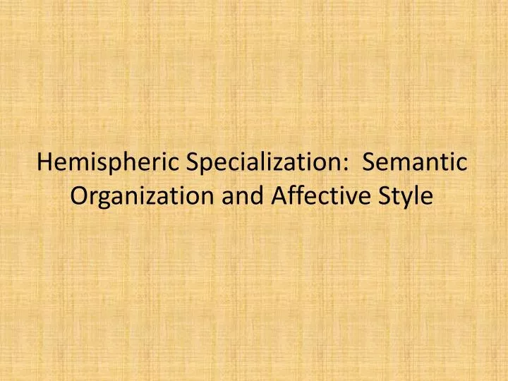 hemispheric specialization semantic organization and affective style