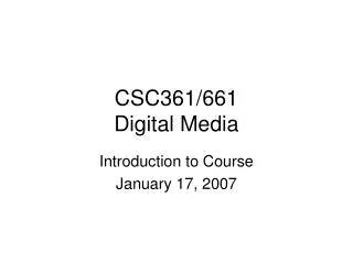 CSC361/661 Digital Media