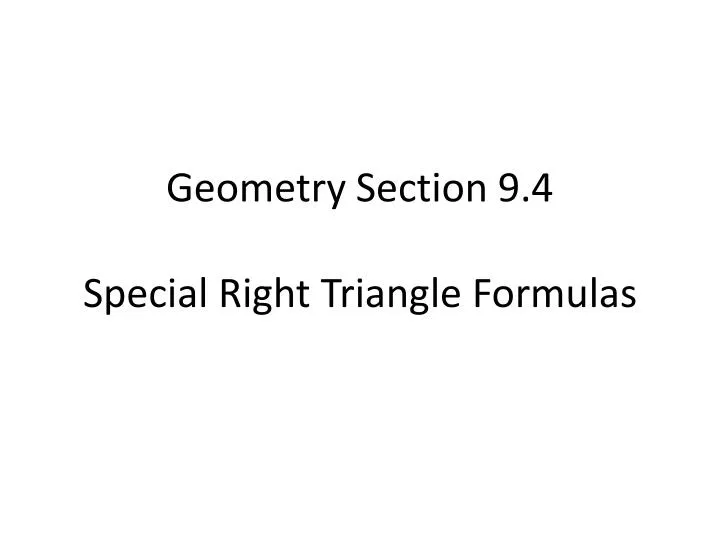 geometry section 9 4 special right triangle formulas