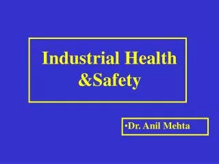 Industrial Health &amp;Safety