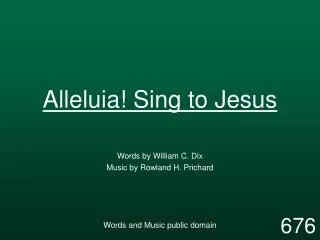 Alleluia! Sing to Jesus